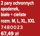 2 pary ochronnych spodenek, bia e + cieliste rozm. M, L, XL, XXL 7480023 67,49 z 