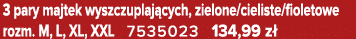 3 pary majtek wyszczuplaj cych, zielone/cieliste/fioletowe rozm. M, L, XL, XXL 7535023 134,99 z 