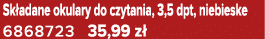 Sk adane okulary do czytania, 3,5 dpt, niebieske 6868723 35,99 z 