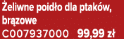  eliwne poid o dla ptak w, br zowe C007937000 99,99 z 