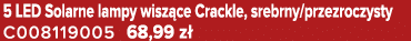 5 LED Solarne lampy wisz ce Crackle, srebrny/przezroczysty C008119005 68,99 z 