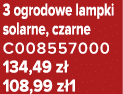 3 ogrodowe lampki solarne, czarne C008557000 134,49 z 108,99 z 1
