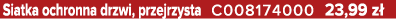 Siatka ochronna drzwi, przejrzysta C008174000 23,99 z 