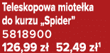 Teleskopowa miote ka do kurzu „Spider” 5818900 126,99 z 52,49 z 1